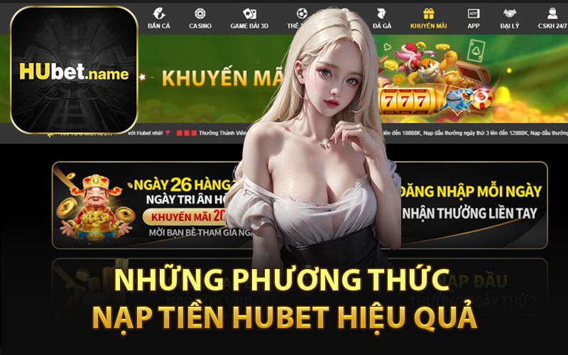 Những Phương Thức Nạp Tiền HUBET Hiệu Quả